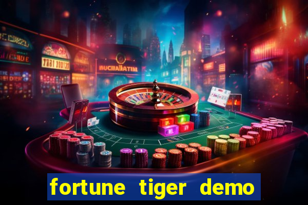 fortune tiger demo aposta de 500